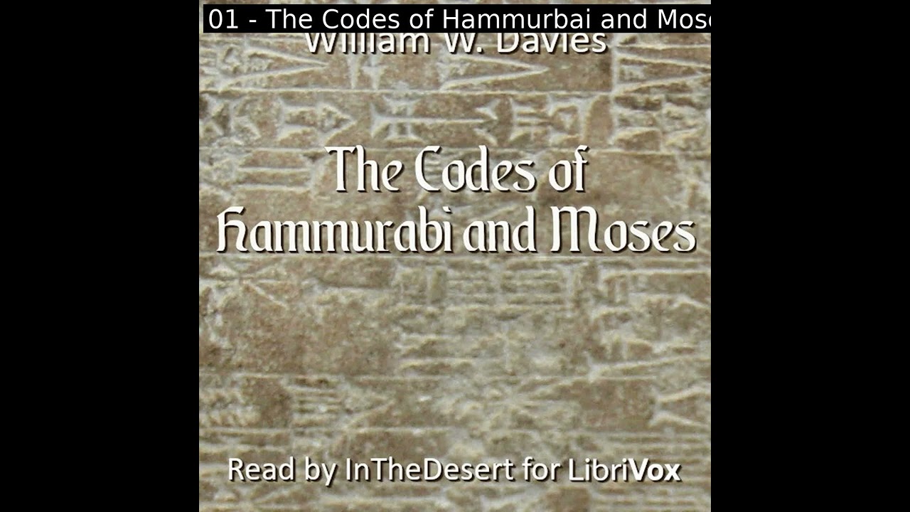 The Codes of Hammurabi and Moses by William W. Davies read by InTheDesert | Full Audio Book