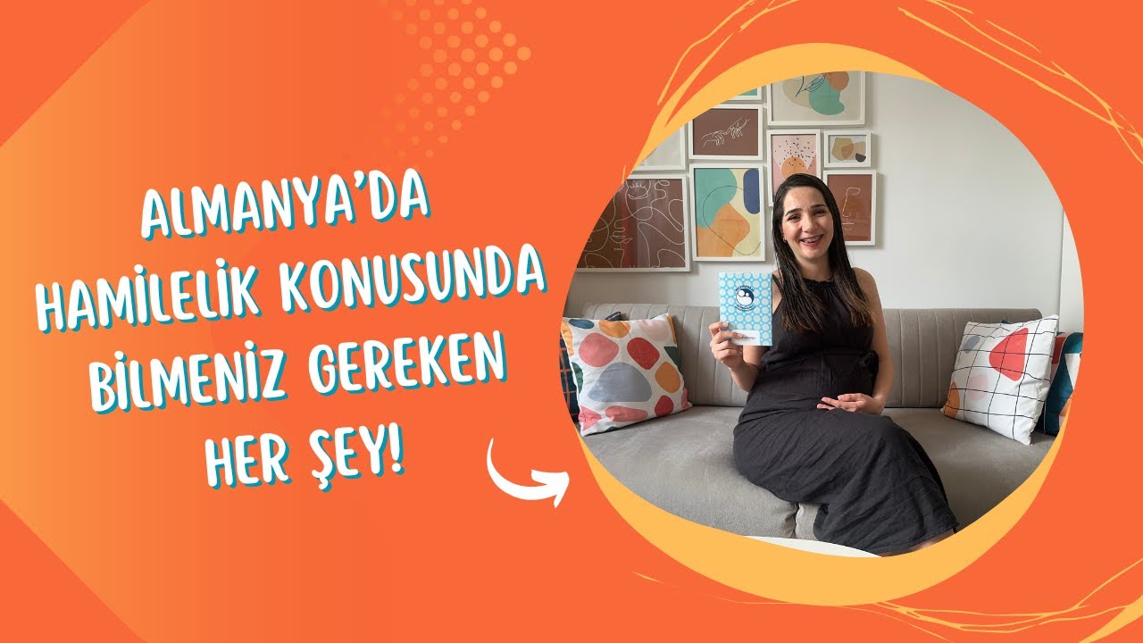 Almanyada Hamilelik Konusunda Bilmeniz Gereken Her Şey!