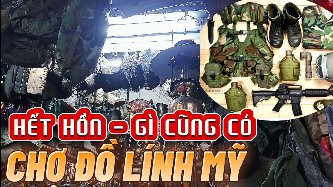 Đột nhập vào Chợ Dân Sinh bán đồ lính mỹ Balo quân y, nón M1, giày bốt đờ sô, mũ vải, quân phục
