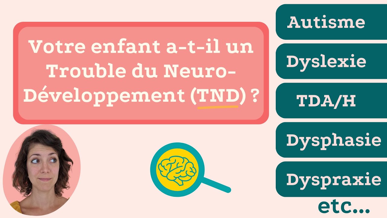 TND : Repérer et aider un enfant avec Trouble du Neuro Développement. Une orthophoniste vous guide