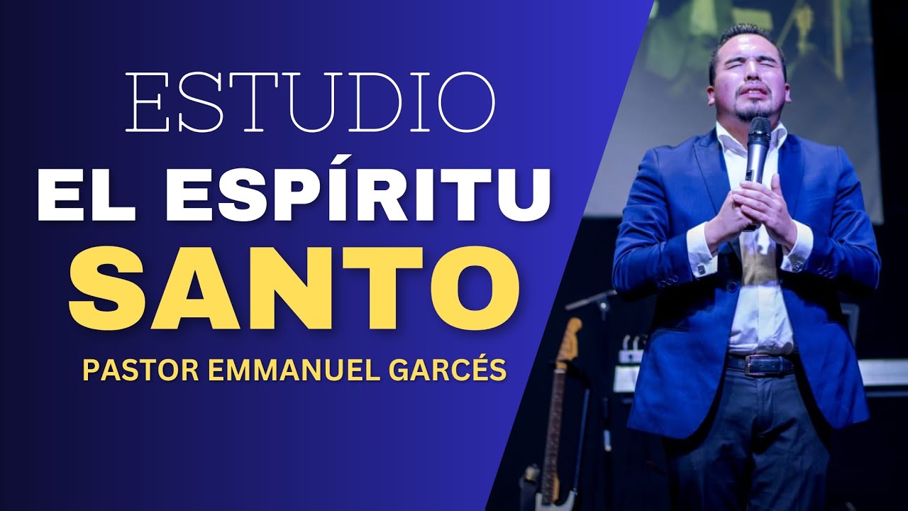 Pastor Emmanuel Gárces  - El Espíritu Santo
