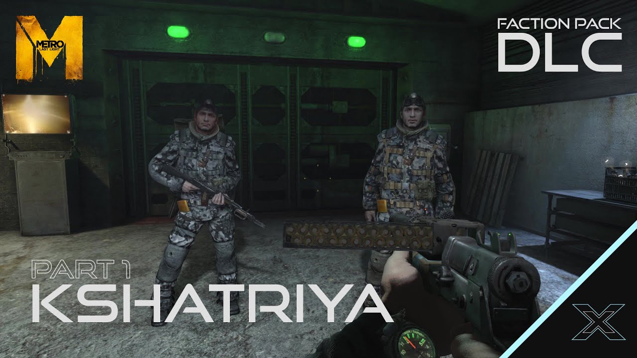 Metro Last Light Redux : DLC - Kshatriya (Faction Pack DLC Level) Part 1 Walkthrough