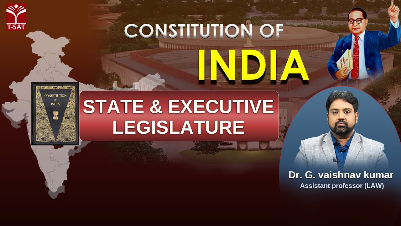 Constitution of India - State Executive and Legislature | T-SAT