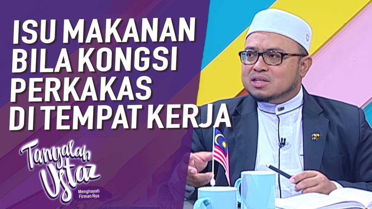 Isu Makanan Bila Kongsi Perkakas Di Tempat Kerja | Tanyalah Ustaz (2020)