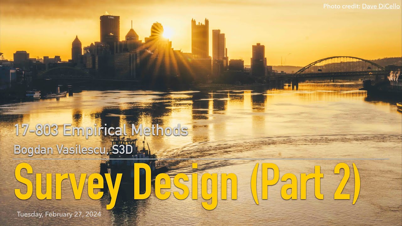 Methods L12 - Survey Design [CMU 17803 Empirical Methods - Spring 2024]