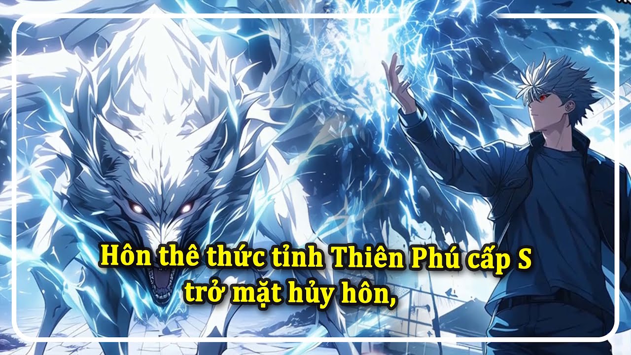 Hôn thê thức tỉnh Thiên Phú cấp S trở mặt hủy hôn | Phần 1