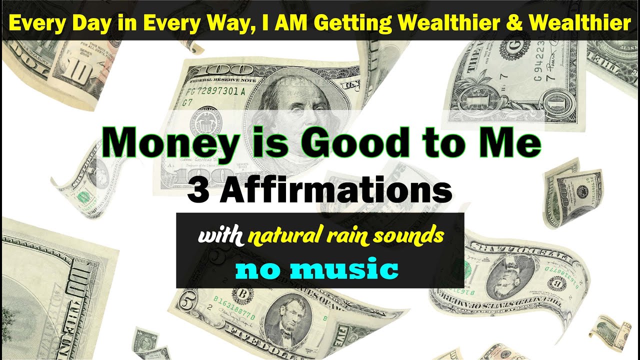 Money is Always Good to Me | 3 Affirmations | Natural Rain Sounds