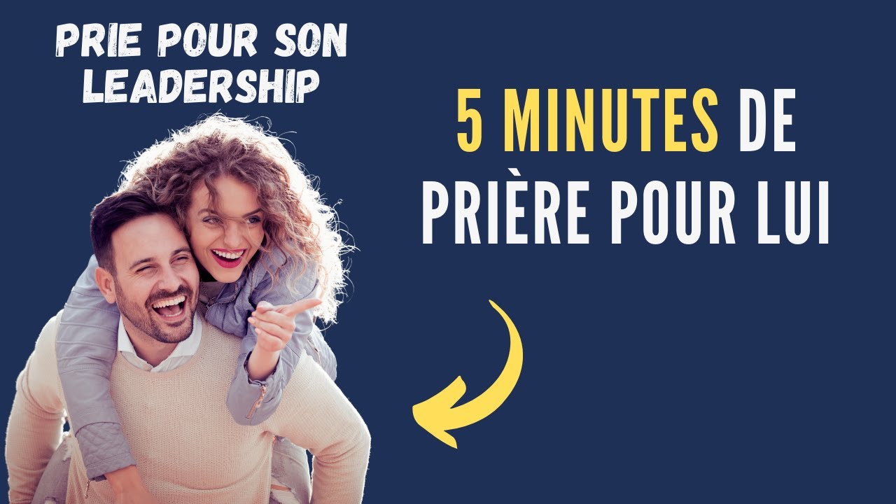 5 minutes de prière pour son mari (futur mari) - Prier pour son leadership
