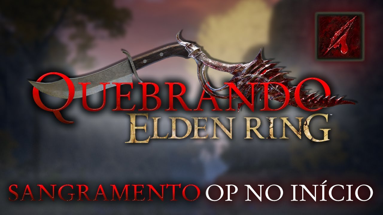QUEBRANDO Elden Ring com a Build de Sangramento MAIS F&Aacute;CIL (no In&iacute;cio)