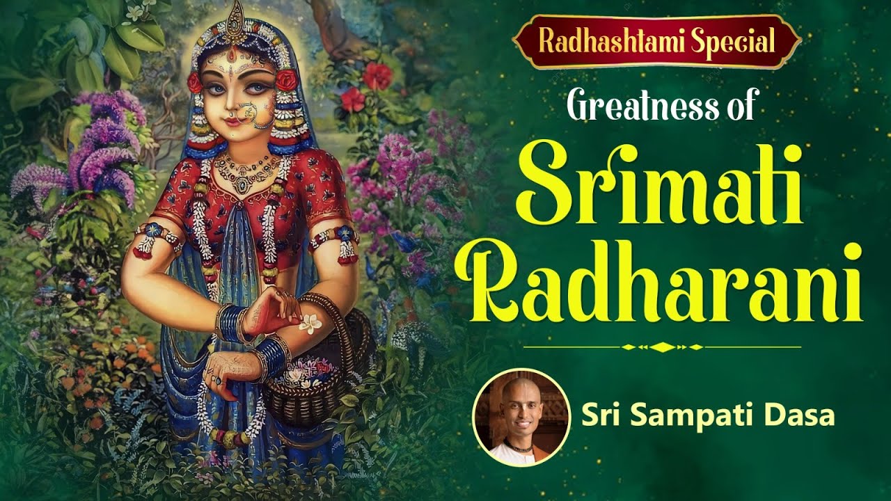 Greatness of Srimati Radharani | Sri Radhashtami Special Talk | Sri Sampati Dasa