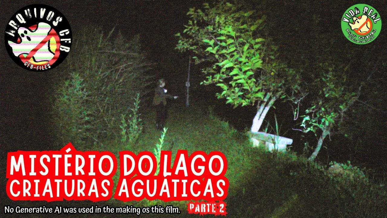 Mistério do Lago Criaturas Aquáticas Parte 2 @ArquivosCFB