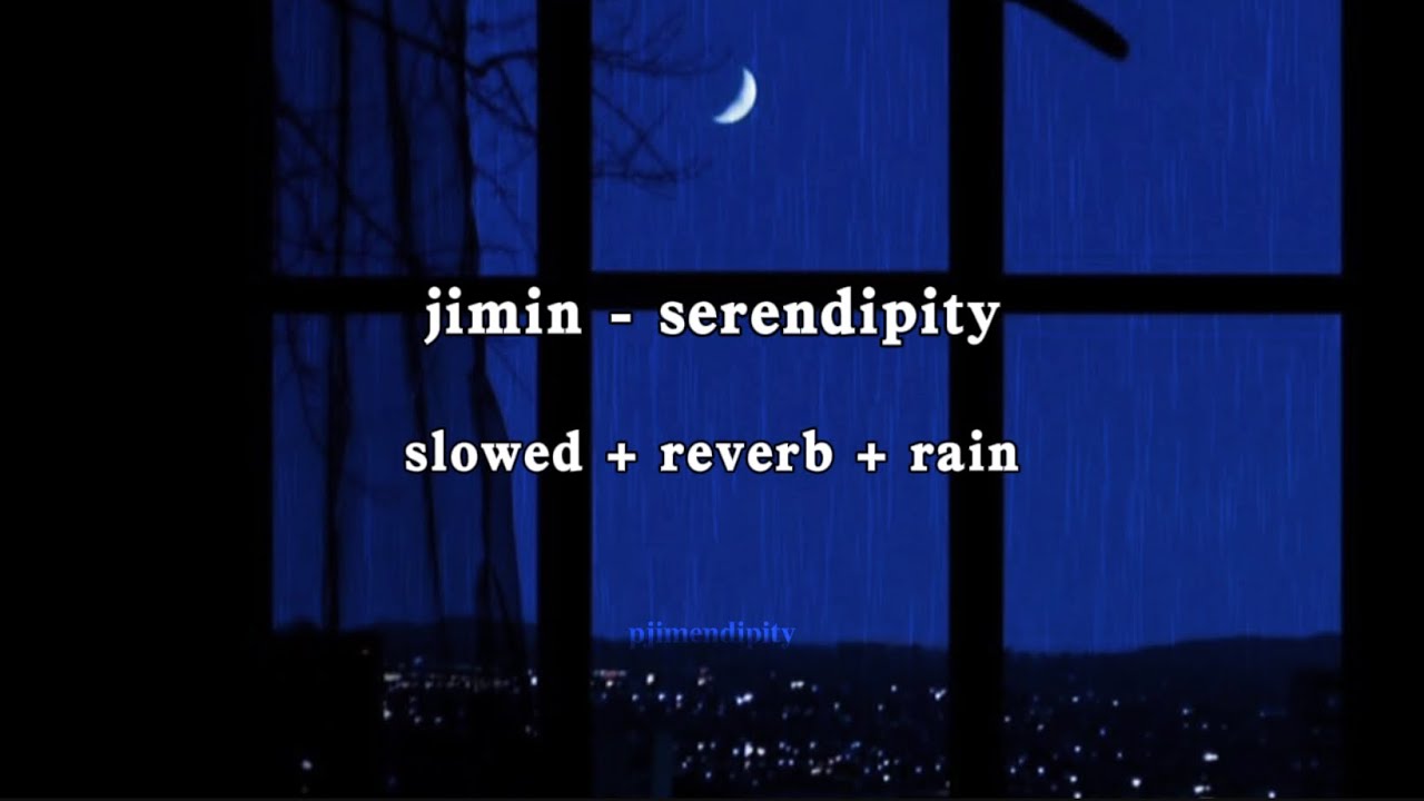 jimin - serendipity (slowed + reverb + rain)