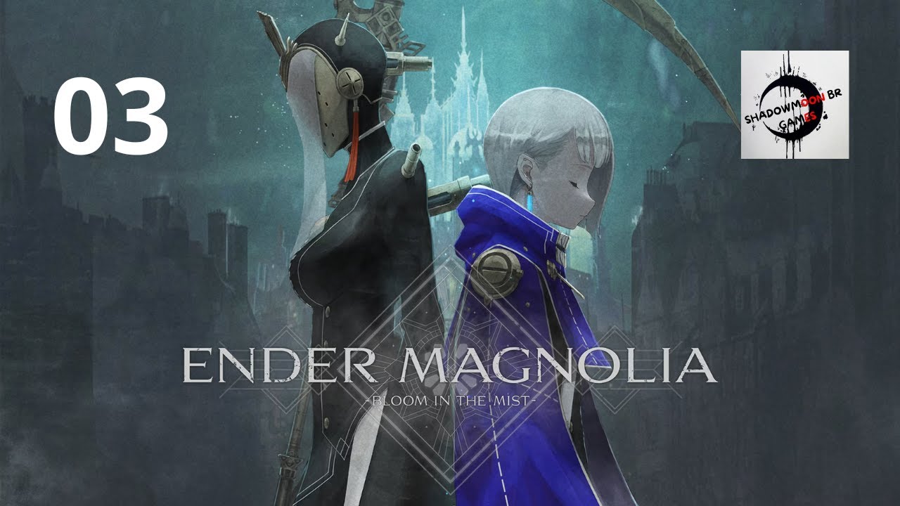 ENDER MAGNOLIA, BLOOM IN THE MIST - PARTE 3 - CEIFADORA, A ARMA MAIS BRABA DO JOGO