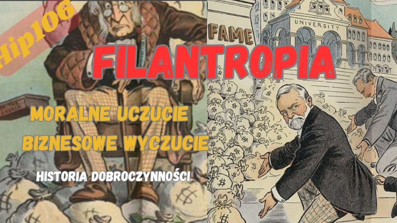 Między moralnym uczuciem i biznesowym wyczuciem. Historia filantropii | HiP106