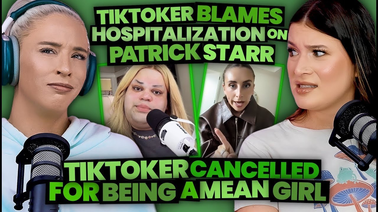 TikToker Blames Being HOSPITALIZED on Patrick Starr + TikToker Cancelled For Being a Mean Girl (252)