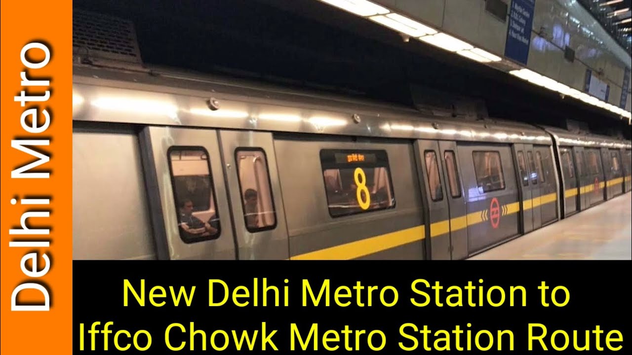 Delhi Metro Route : New Delhi Metro Station to  Iffco Chowk Metro Station Route, Fare, Travel Time
