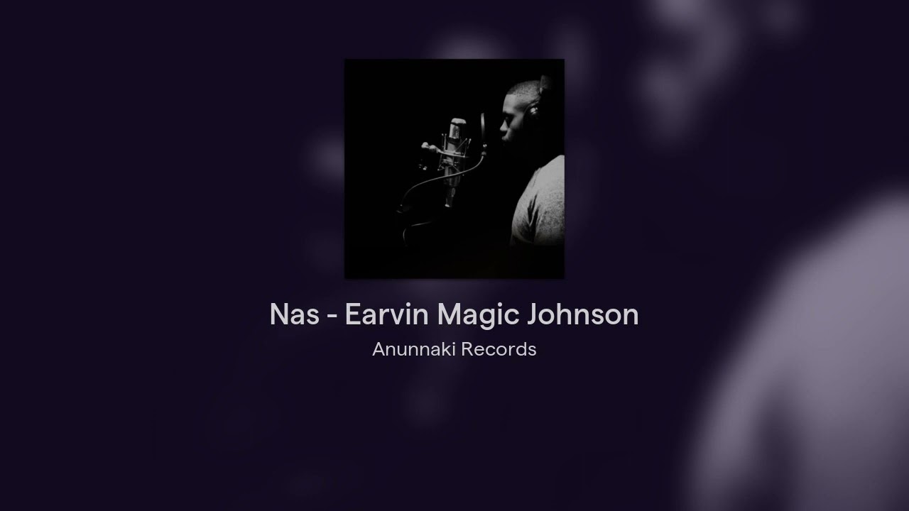 Nas - Earvin Magic Johnson ( Anunnaki Records Versi&oacute;n )