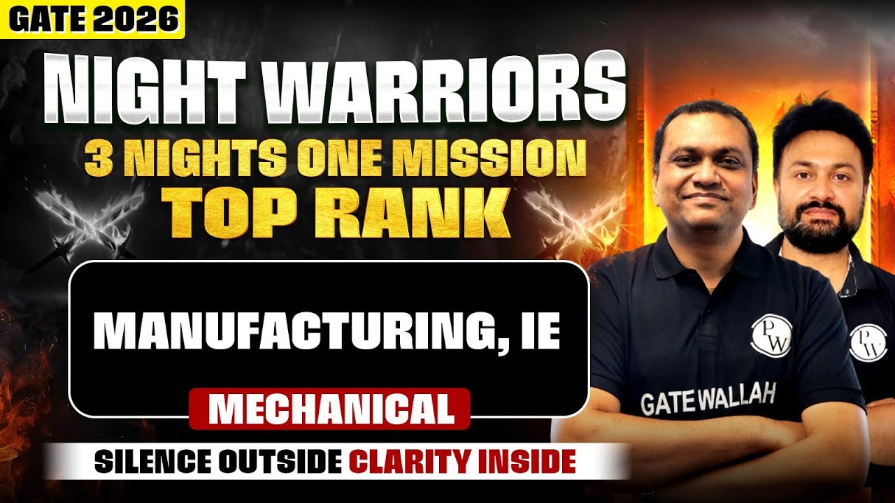 GATE 2026 Mechanical Engineering : Manufacturing & Industrial Engineering | Night Warriors Series