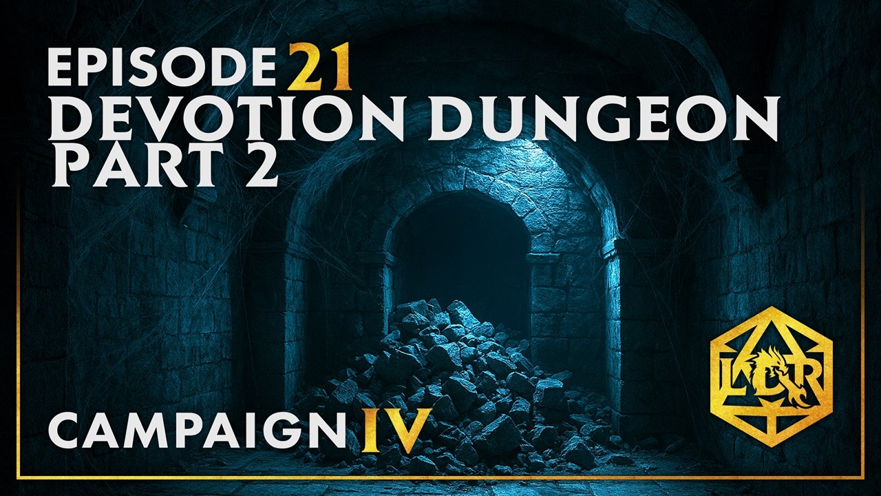 LDR | Ep. 21 | Devotion Dungeon Part 2 | D&D |
