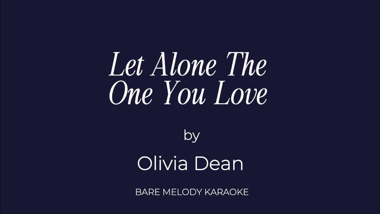 Olivia Dean - Let Alone The One You Love (Karaoke Version)