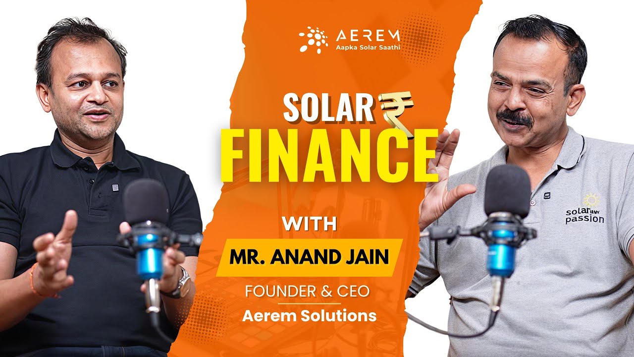 Podcast #6: Empowering India’s Solar Revolution | Anand Jain, CEO of Aerem, on Solar Is My Passion