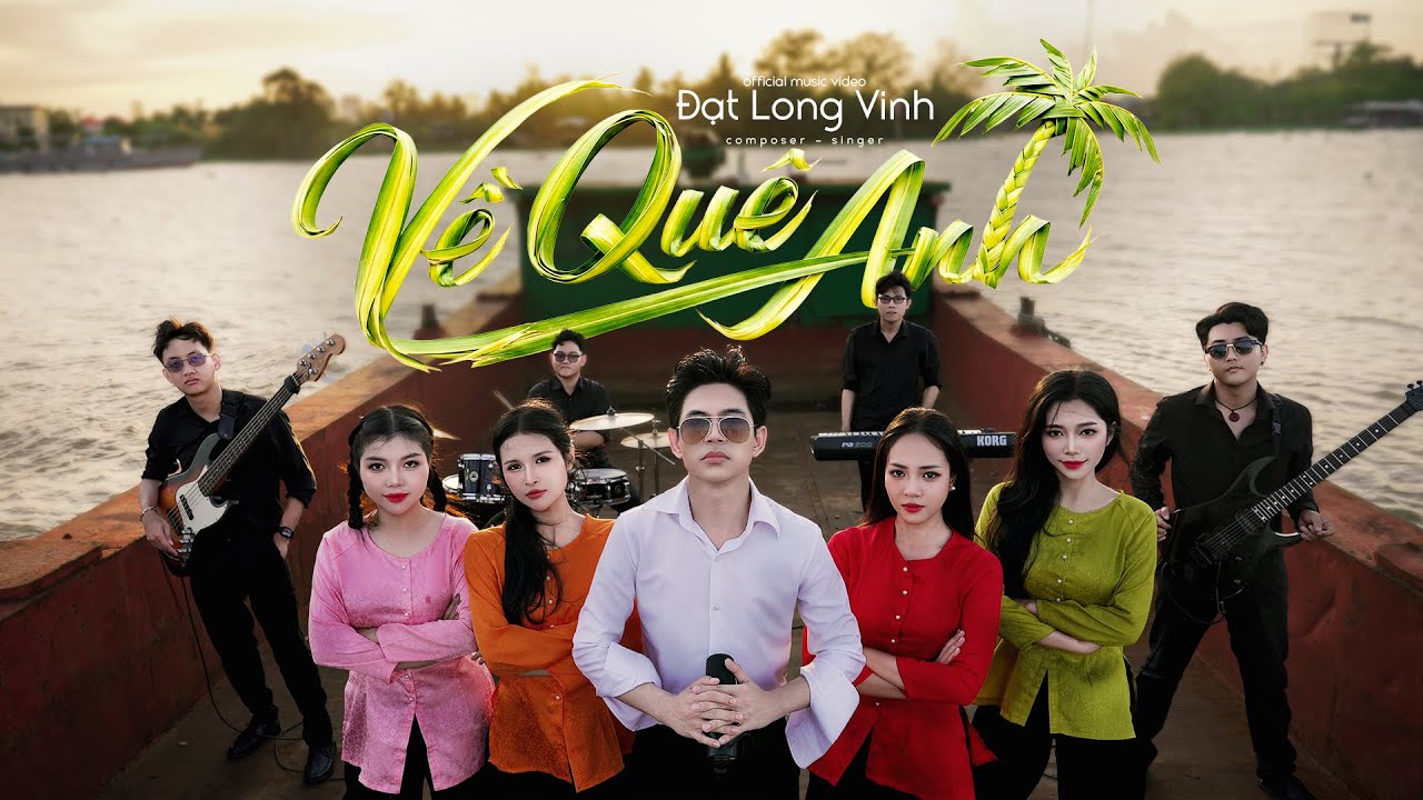 VỀ QU&Ecirc; ANH - ĐẠT LONG VINH | OFFICIAL MUSIC VIDEO