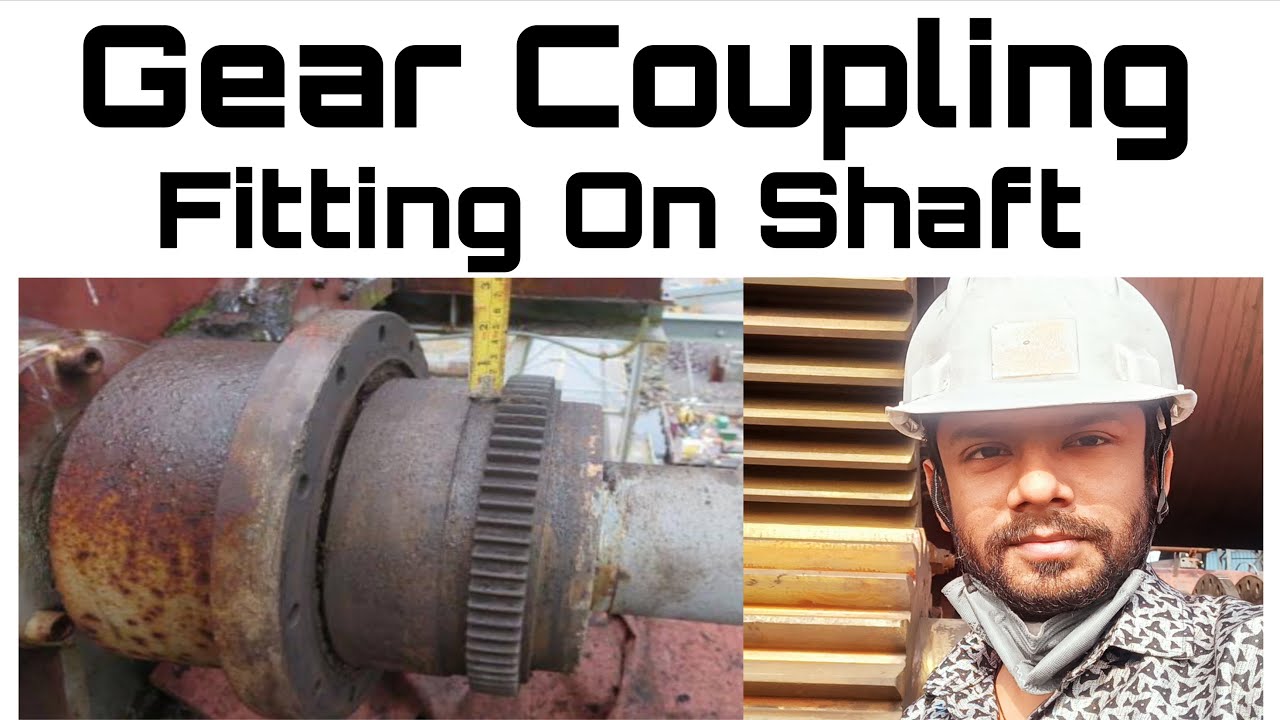 Gear Coupling Fitting On Shaft | Gear Coupling Installation