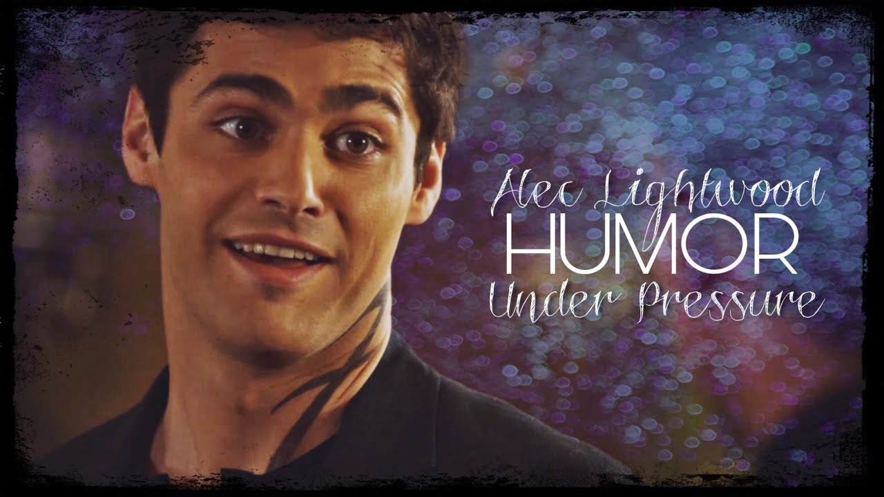Alec Lightwood Humor || Under Pressure
