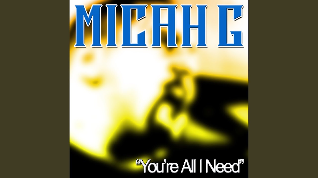 You're All I Need