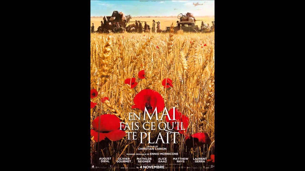 En mai, fais ce qu'il te plaît - Christian Carion - Ennio Morricone - A la recherche de la paix