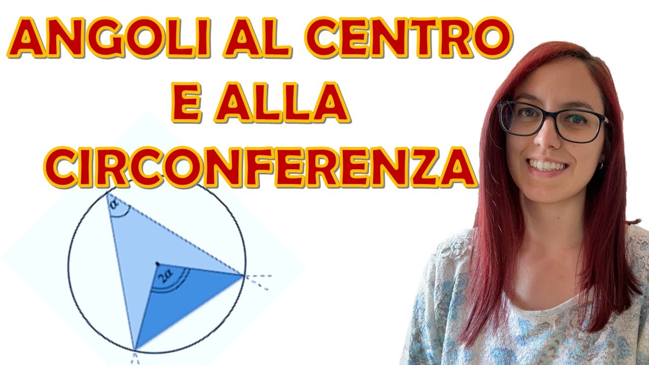 ANGOLI ALLA CIRCONFERENZA e ANGOLI AL CENTRO: relazione e teorema con dimostrazione