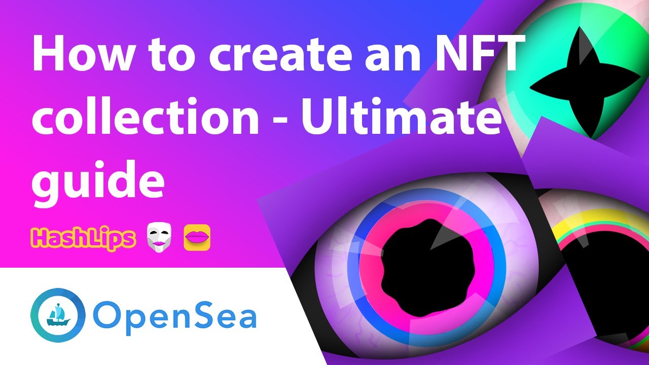 How to create an NFT collection - Ultimate guide