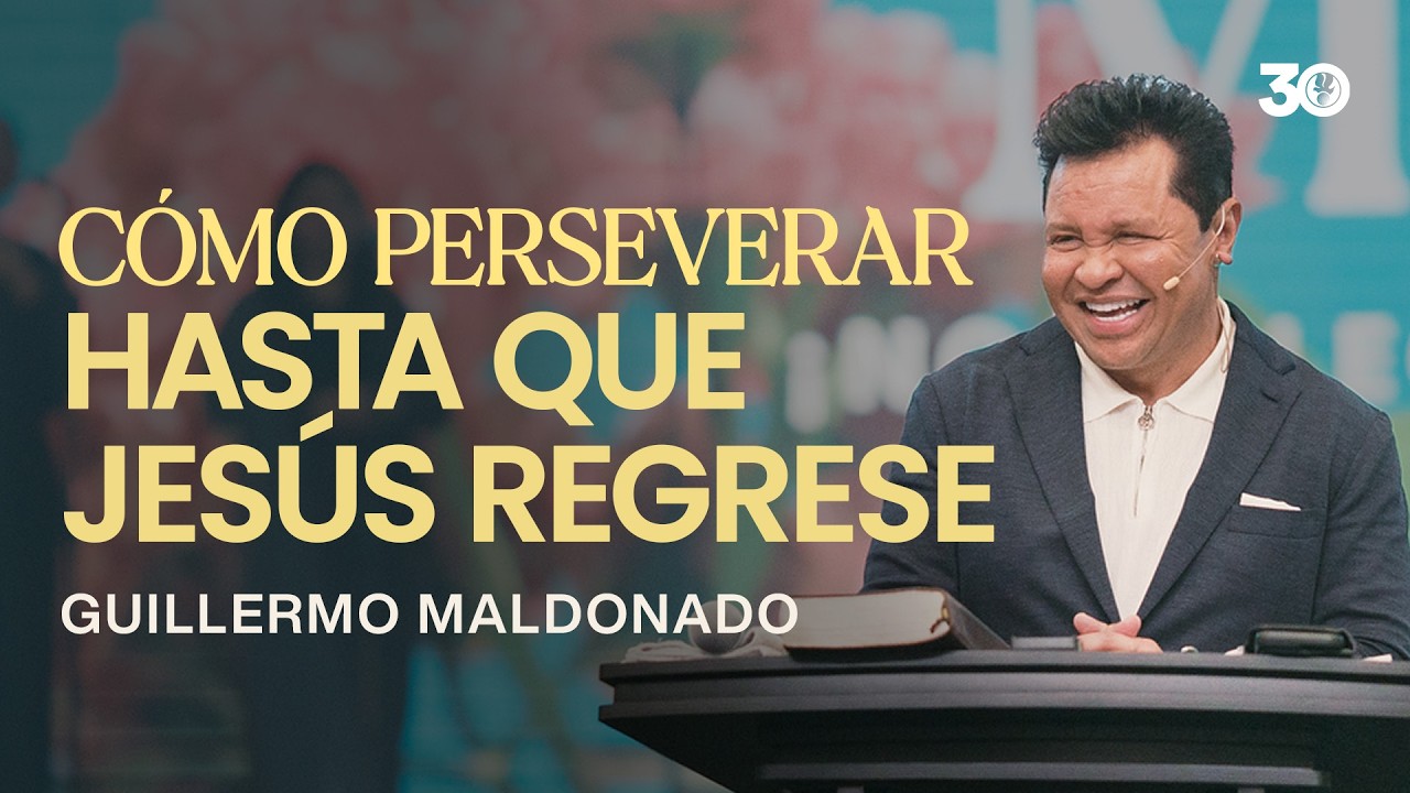 Cómo perseverar hasta que Jesús regrese | Guillermo Maldonado | Sermón del Domingo