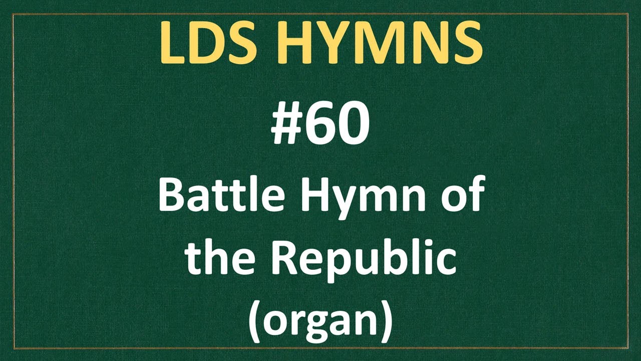 (#60) Battle Hymn of the Republic - LDS Hymns #60 (organ instrumental)