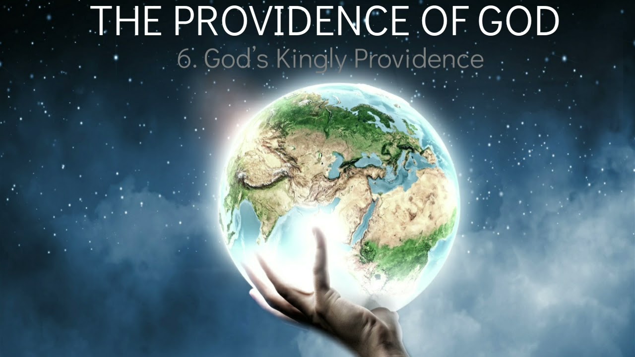 6. God’s Kingly Providence - R. C. Sproul