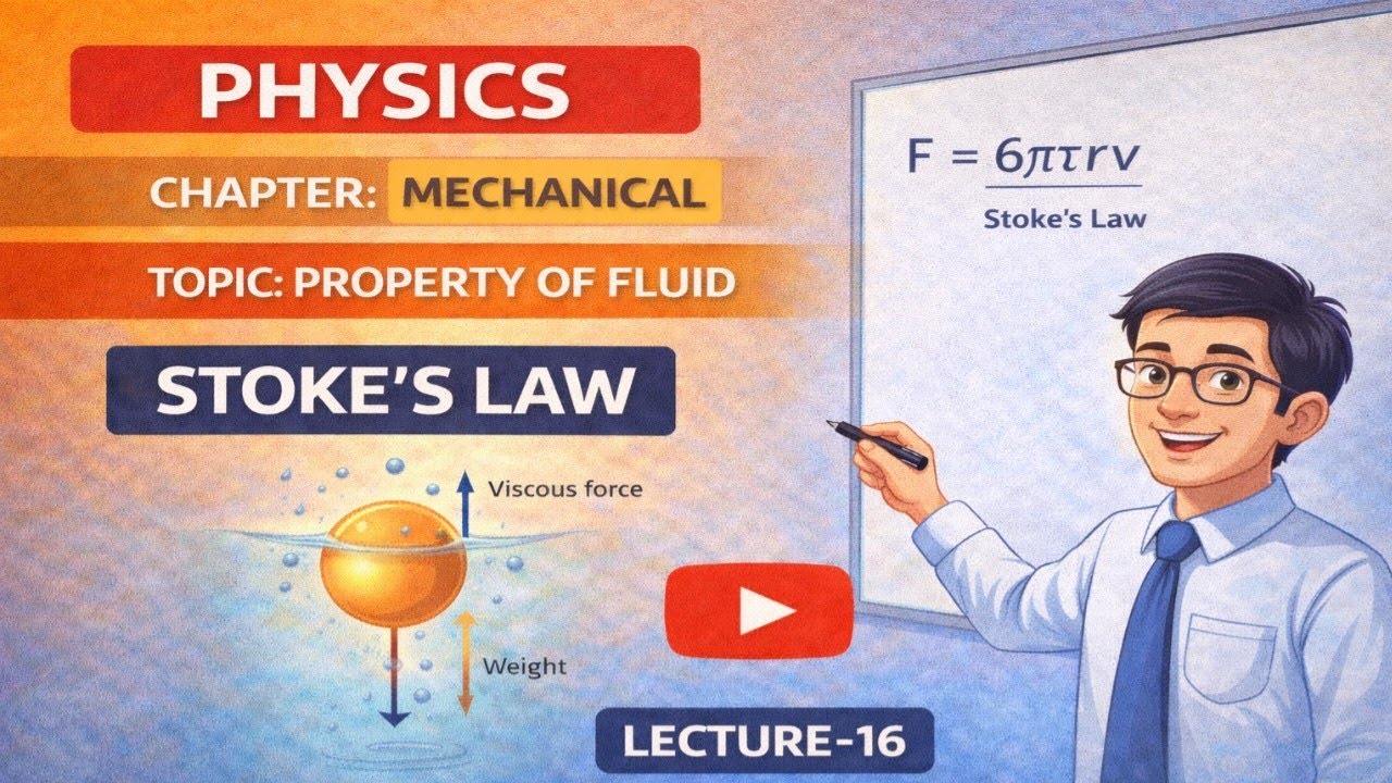 MECHANICAL PROPERTY OF FLUID | STOKE'S LAW | PHYSICS CLASS XI | LECTURE-16