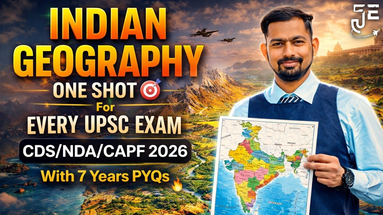 Complete Indian Geography for Every UPSC Exam || CDS/NDA/CAPF 2026 || With Every PYQ || By CDS AIR 1