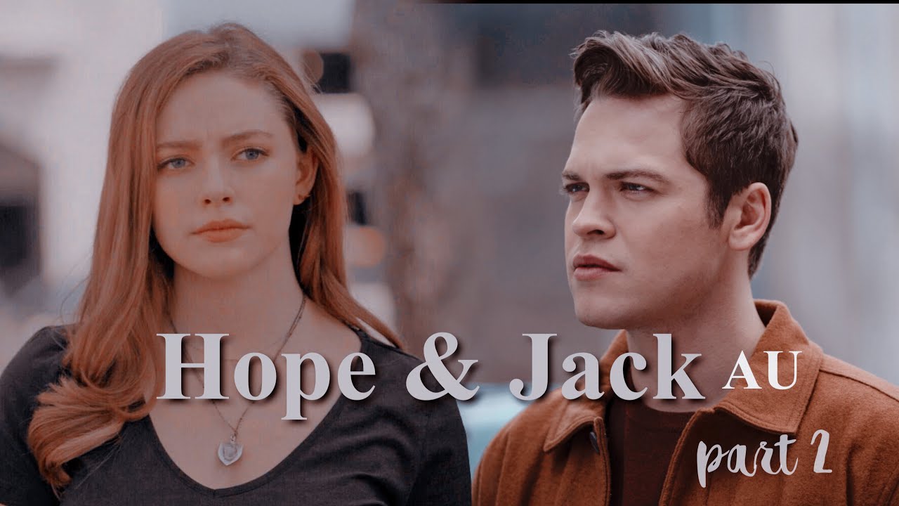 Hope & Jack AU |2|