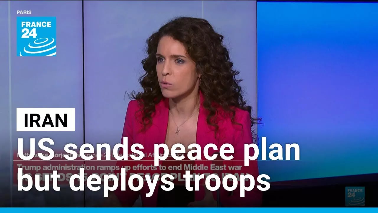 US sends 15-point peace plan to Iran while deploying troops in the region &bull; FRANCE 24 English