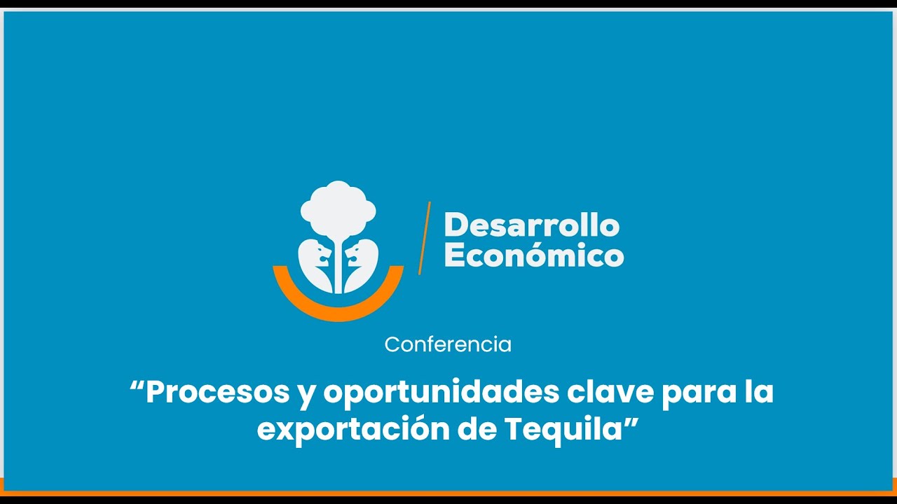 Procesos y oportunidades clave para la exportación de Tequila