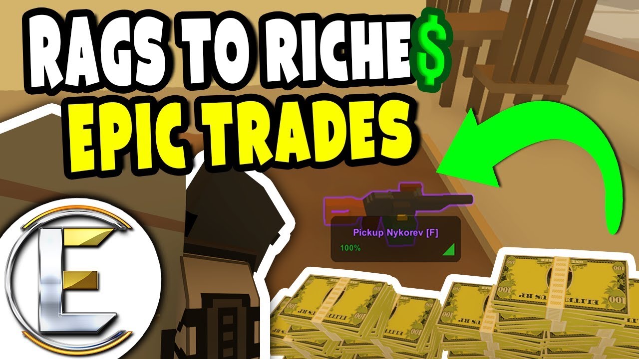 EPIC TRADES | Unturned Roleplay (Rags to Riches #33)