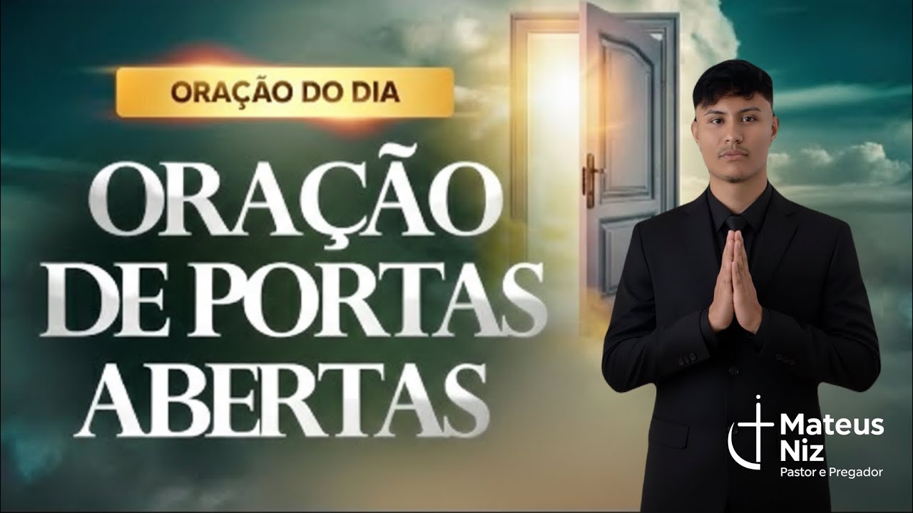 ORAÇÃO PARA ABRIR TODAS AS PORTAS DA SUA VIDA | PASTOR MATEUS NIZ