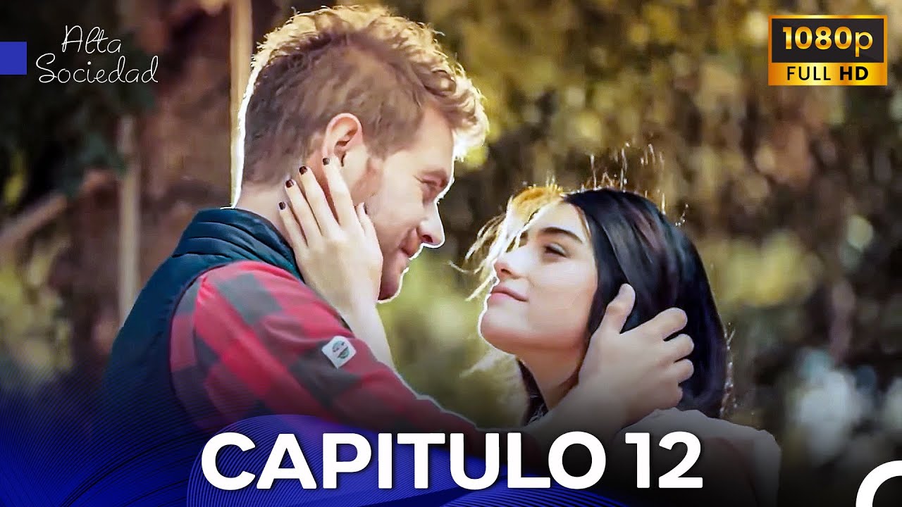 Alta Sociedad Capitulo 12 (Doblado en Espa&ntilde;ol) FULL HD