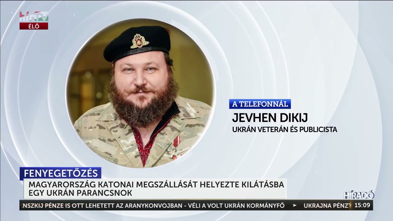 Magyarország katonai megszállását helyezte kilátásba egy ukrán parancsnok - HírTV