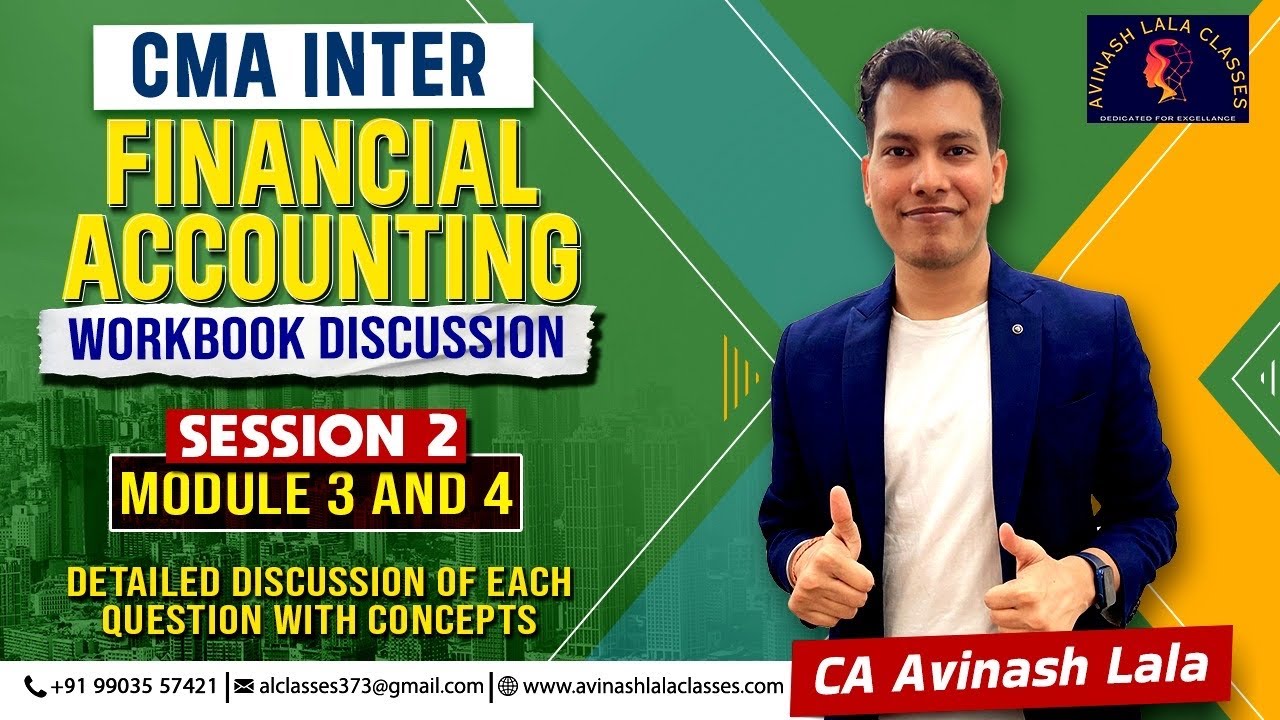 CMA Inter Financial Accounting Workbook Session 2: Module 3 and 4 |  CA Avinash Lala