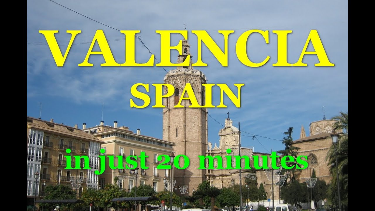 SPAIN: Valencia in just 20 minutes