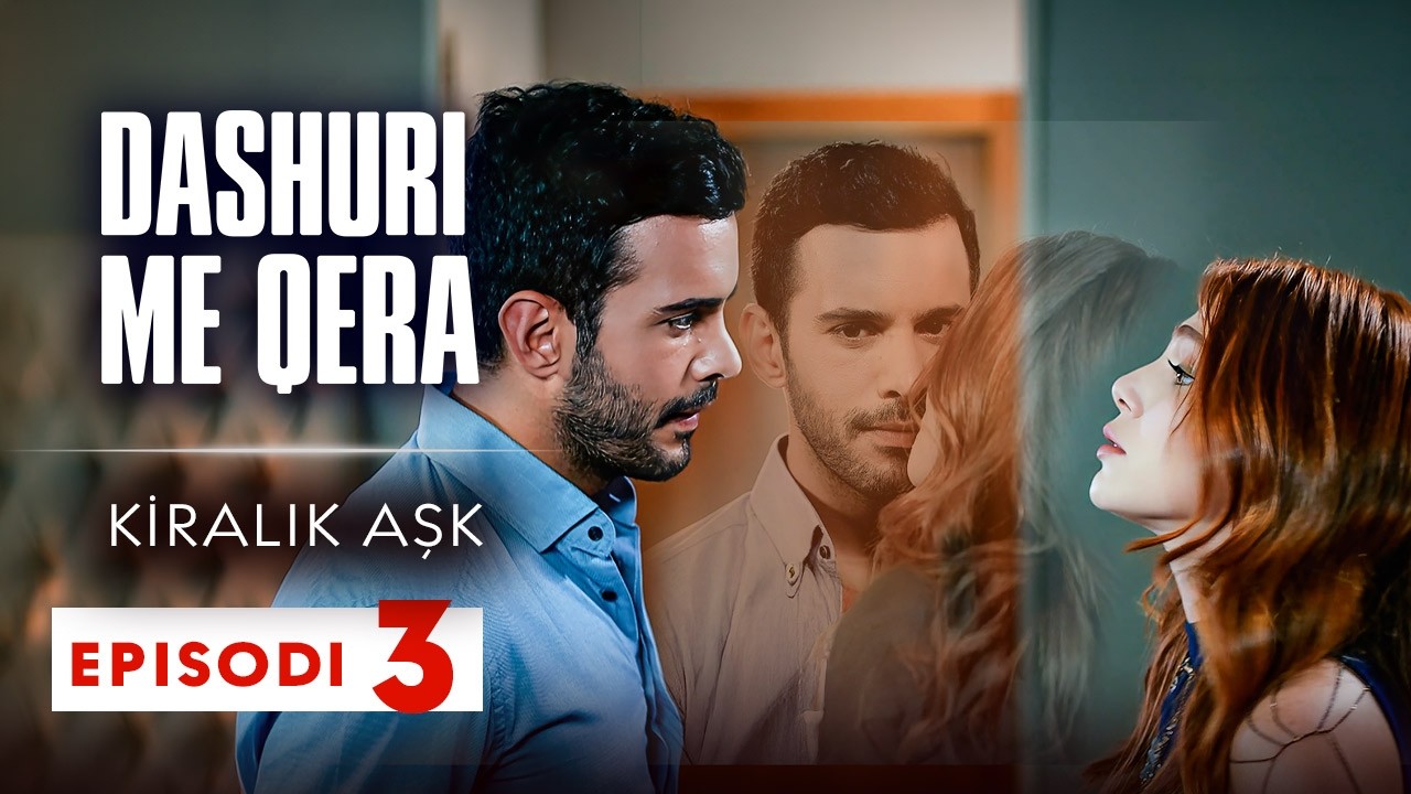 Dashuri Me Qera | Episod 3 | Me titra shqip | Kiralik Ask