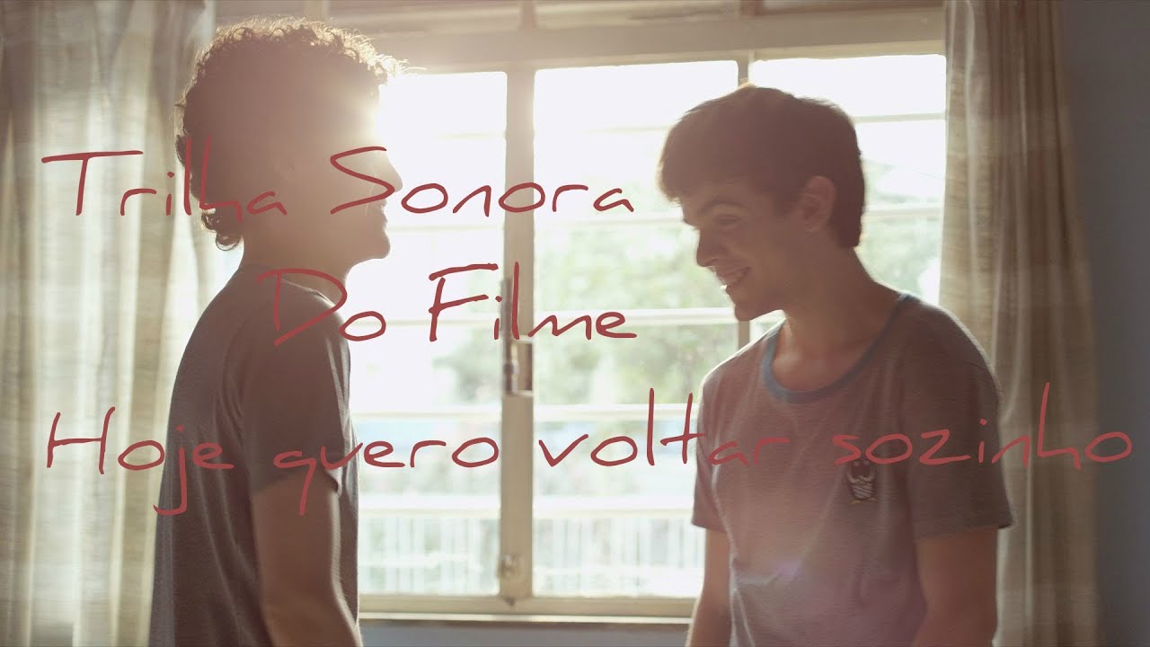 Trilha Sonora do Filme (Hoje Eu Quero Voltar Sozinho)