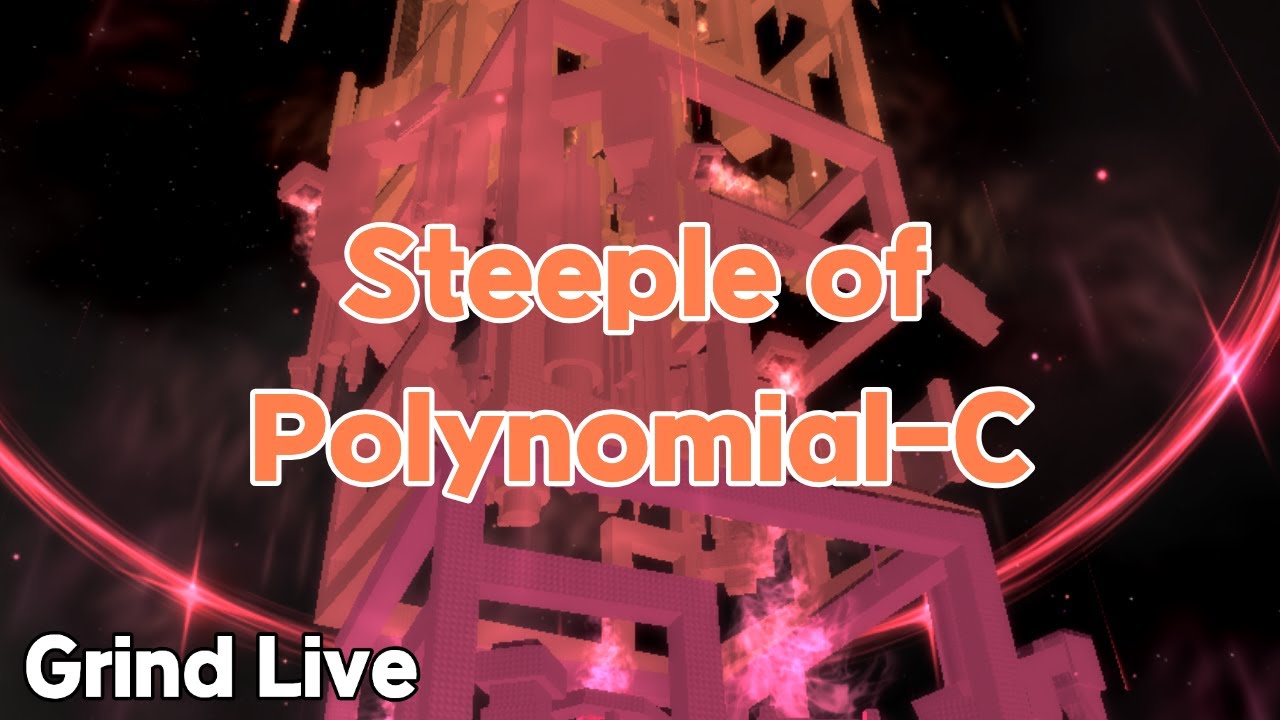 Steeple of Polynomial-C (Grinding / Stream 2)