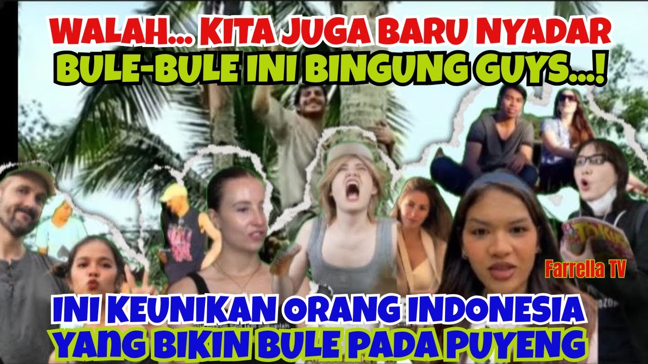 BARU NYADAR NIH - BULE-BULE INI BINGUNG GUYS - INI KEUNIKAN ORANG INDONESIA BIKIN PARA BULE PUYENG